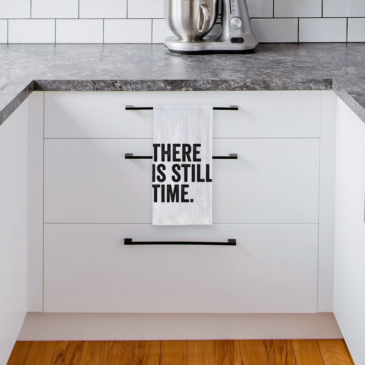 There's Still Time Tea Towel
