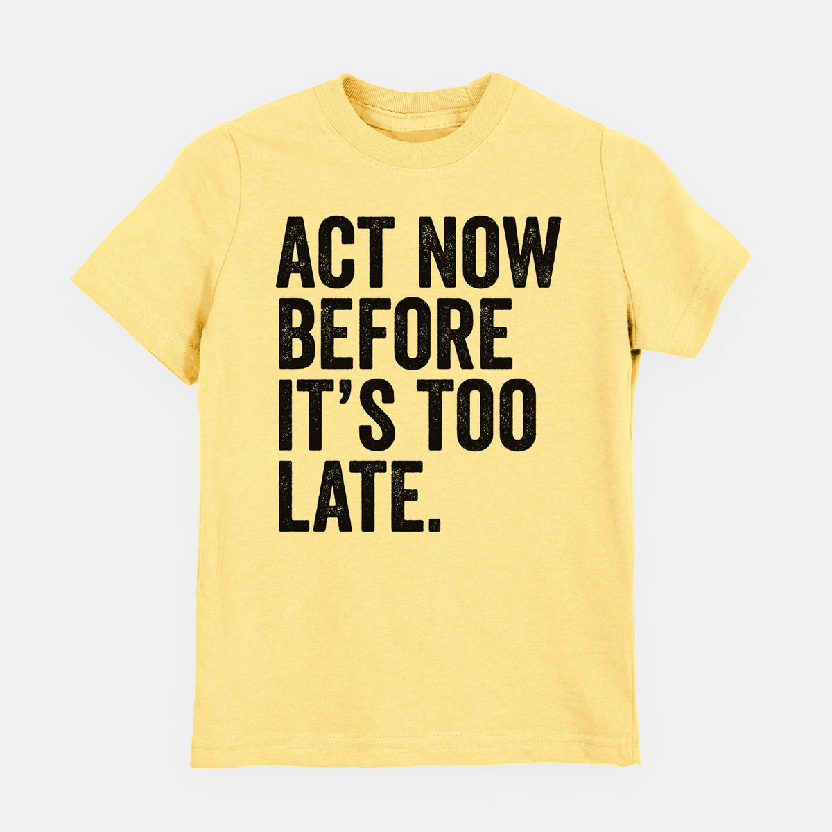 Act Now Before it's Too Late - Youth Shirt