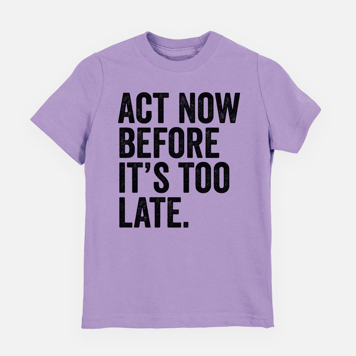 Act Now Before it's Too Late - Youth Shirt