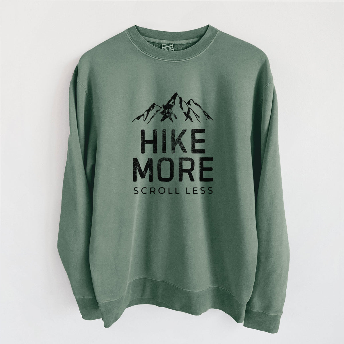Hike More - Scroll Less - Unisex Pigment Dyed Crew Sweatshirt