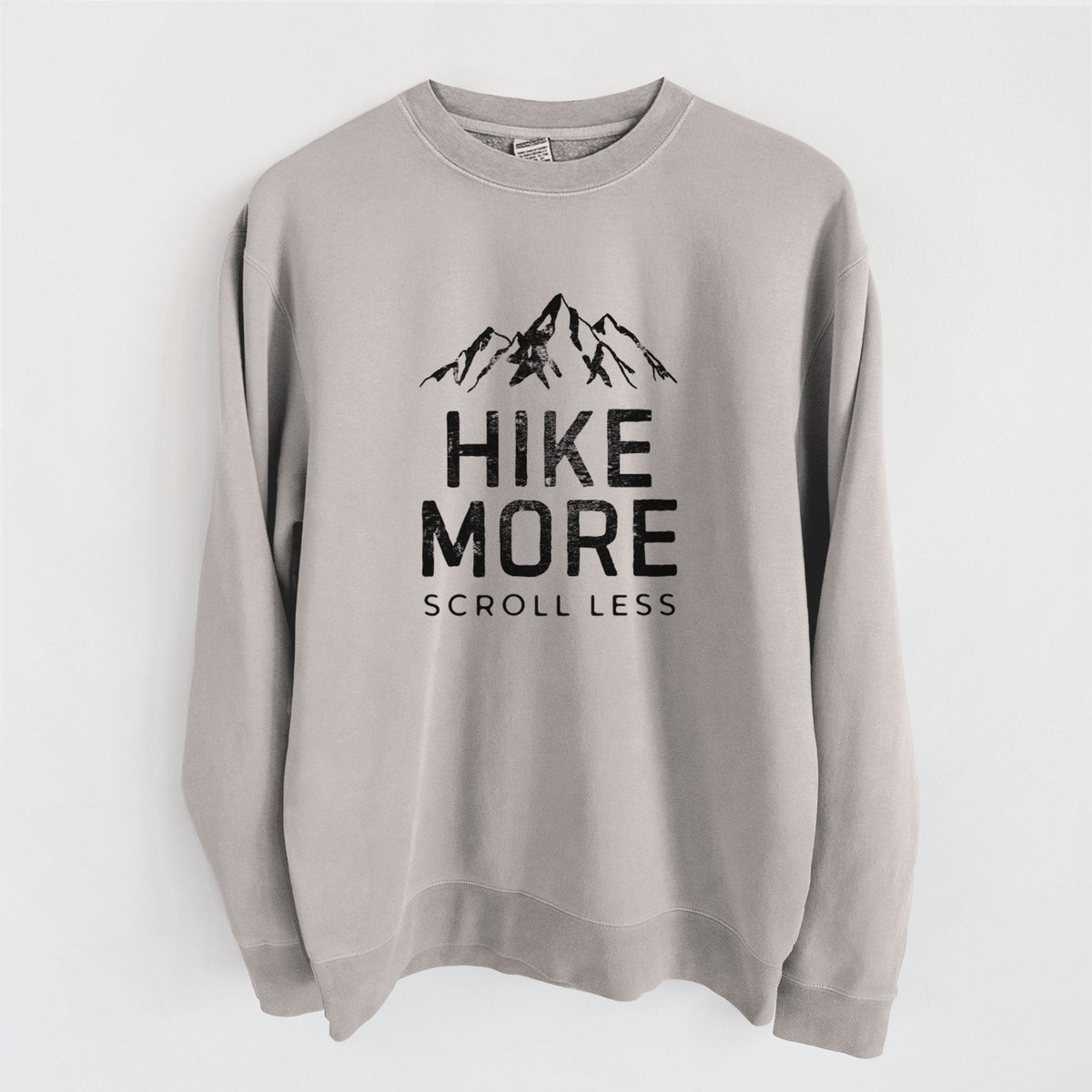 Hike More - Scroll Less - Unisex Pigment Dyed Crew Sweatshirt