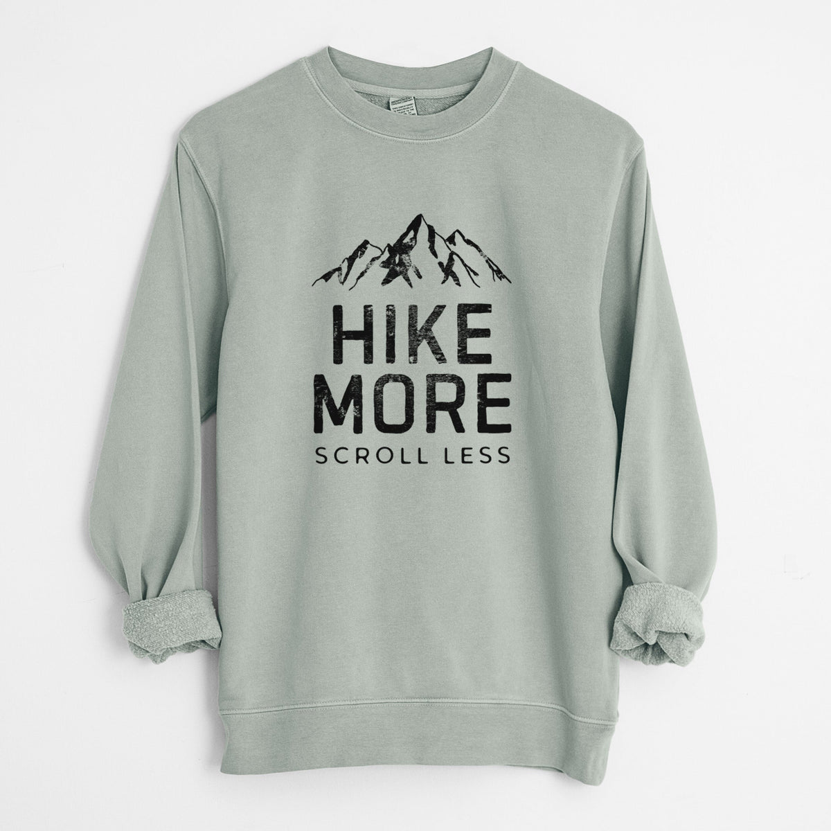 Hike More - Scroll Less - Unisex Pigment Dyed Crew Sweatshirt