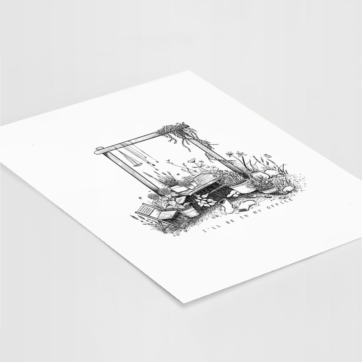 I'll Be In My Office — Garden - Fine Art Print