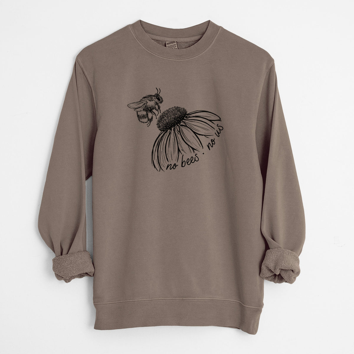 No Bees No Us - Unisex Pigment Dyed Crew Sweatshirt