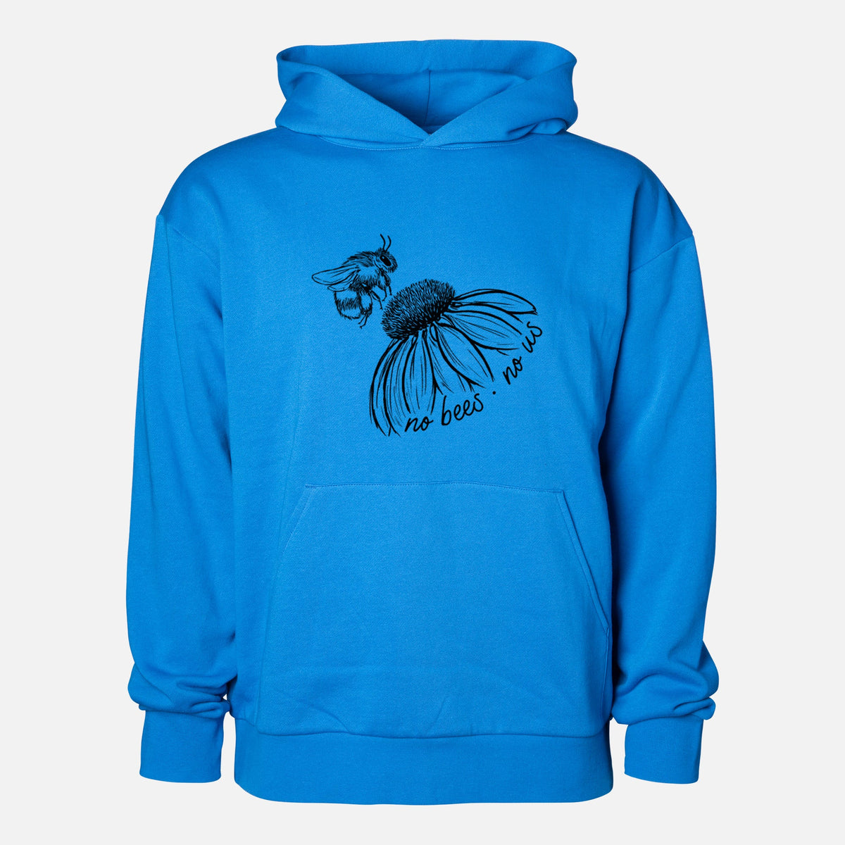 No Bees No Us  - Statement Midweight Hoodie
