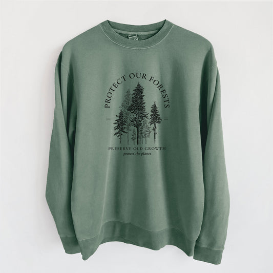 Protect our Forests - Preserve Old Growth - Unisex Pigment Dyed Crew Sweatshirt