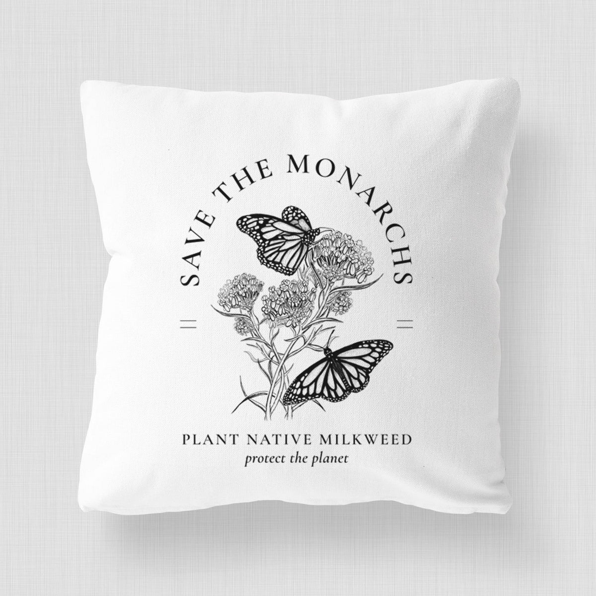 Save the Monarchs - Plant Native Milkweed - Throw Pillow Cover