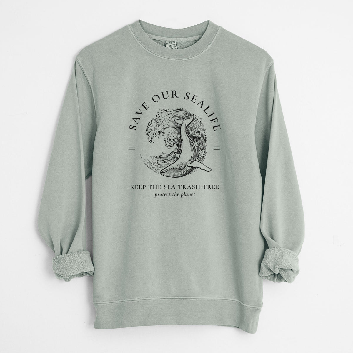 Save our Sealife - Keep the Sea Trash-Free - Unisex Pigment Dyed Crew Sweatshirt