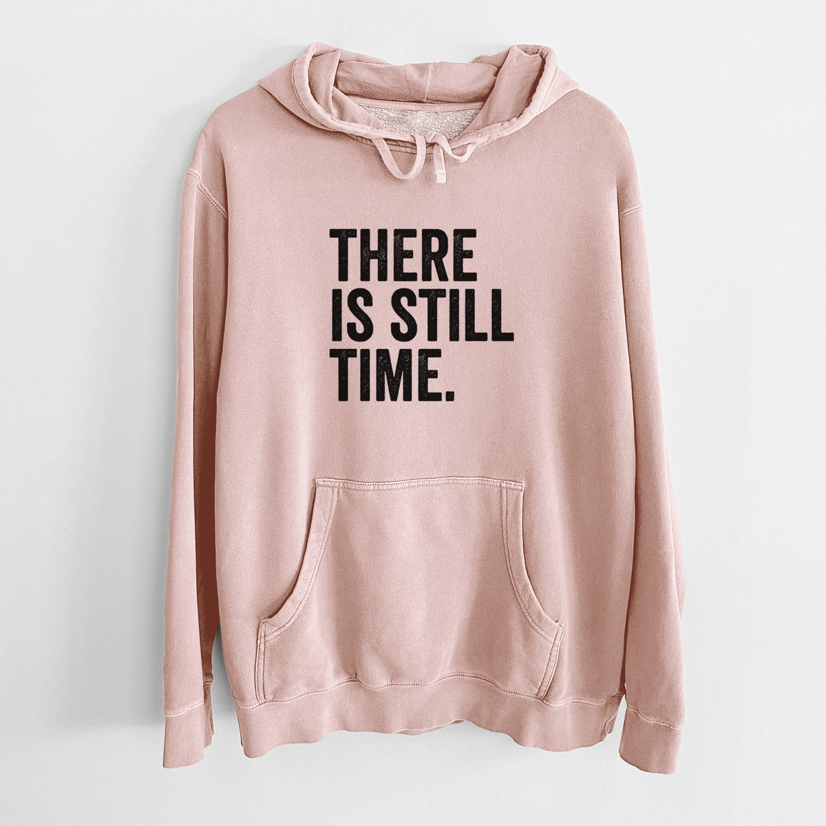 There's Still Time - Unisex Pigment Dyed Hoodie