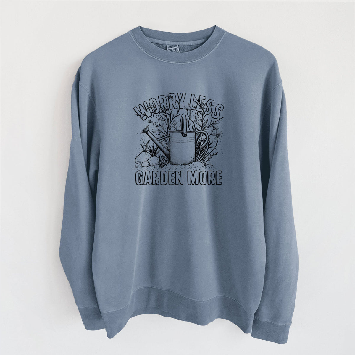 Worry Less — Garden More - Unisex Pigment Dyed Crew Sweatshirt